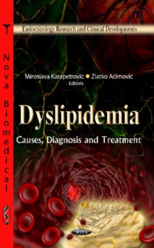 Dyslipidemia : Causes, Diagnosis & Treatment, Hardback Book Dyslipidemia : Causes, Diagnosis & Treatment, Hardback Book