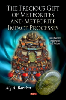 Precious Gift of Meteorites & Meteorite Impact Processes, Hardback Book Precious Gift of Meteorites & Meteorite Impact Processes, Hardback Book