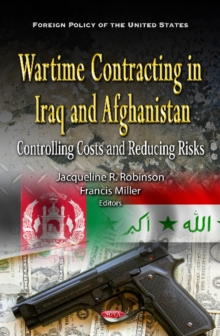 Wartime Contracting in Iraq & Afghanistan : Controlling Costs & Reducing Risks, Hardback Book Wartime Contracting in Iraq & Afghanistan : Controlling Costs & Reducing Risks, Hardback Book