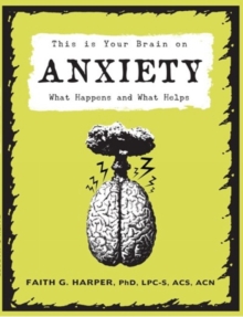 This Is Your Brain On Anxiety : What Happens and What Helps