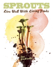 Sprouts : Live Well with Living Foods, Paperback Book Sprouts : Live Well with Living Foods, Paperback Book
