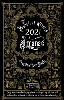 Practical Witch's Almanac 2021 : Crafting Your Magic