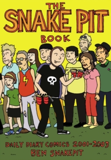 The Snakepit Book : Daily Diary Comics 2001-2003, Paperback / softback Book The Snakepit Book : Daily Diary Comics 2001-2003, Paperback / softback Book