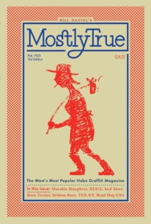 Mostly True : The West's Most Popular Hobo Graffiti Magazine