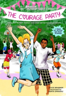 Courage Party : Helping Our Resilient Children Understand and Survive Sexual Assault