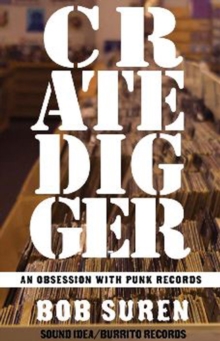Crate Digger : An Obsession With Punk Records, Paperback / softback Book Crate Digger : An Obsession With Punk Records, Paperback / softback Book