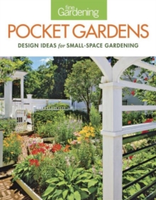 Pocket Gardens: design ideas for small-space gardening, Paperback / softback Book Pocket Gardens: design ideas for small-space gardening, Paperback / softback Book
