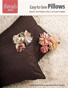 Easy-To-Sew Pillows : Great Patterns for a Stylish Home, Paperback / softback Book Easy-To-Sew Pillows : Great Patterns for a Stylish Home, Paperback / softback Book