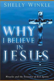 Why I Believe in Jesus, Paperback Book Why I Believe in Jesus, Paperback Book