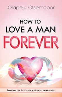 How to Love a Man Forever, Paperback / softback Book How to Love a Man Forever, Paperback / softback Book