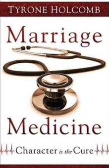 Marriage Medicine : Character Is the Cure, Paperback Book Marriage Medicine : Character Is the Cure, Paperback Book
