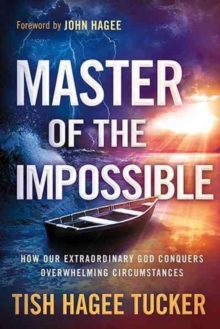 Master of the Impossible : How Our Extraordinary God Conquers Overwhelming Circumstances, Paperback Book Master of the Impossible : How Our Extraordinary God Conquers Overwhelming Circumstances, Paperback Book