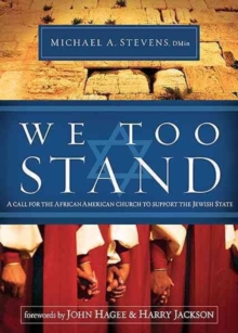We Too Stand : A Call for the African-American Church to Support the Jewish State, Paperback Book We Too Stand : A Call for the African-American Church to Support the Jewish State, Paperback Book