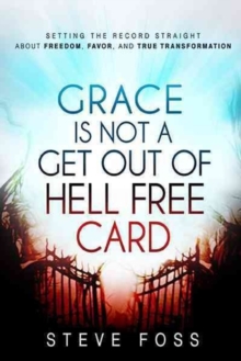 Grace Is Not a Get Out of Hell Free Card, Paperback / softback Book Grace Is Not a Get Out of Hell Free Card, Paperback / softback Book