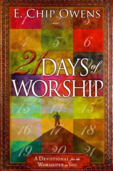 21 Days of Worship : A Devotional for the Worshiper in You, Paperback Book 21 Days of Worship : A Devotional for the Worshiper in You, Paperback Book