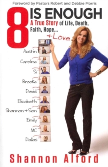 8 Is Enough : A True Story of Life, Death, Faith, Hope... + Love, Paperback Book 8 Is Enough : A True Story of Life, Death, Faith, Hope... + Love, Paperback Book