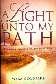 A Light Unto My Path : A Christian Handbook for Spirit-Filled Living, Paperback Book A Light Unto My Path : A Christian Handbook for Spirit-Filled Living, Paperback Book