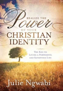 Realize the Power of Your Christian Identity, Paperback Book Realize the Power of Your Christian Identity, Paperback Book