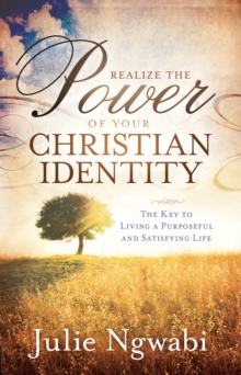 Realize the Power of Your Christian Identity