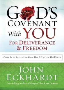 God's Covenant with You for Deliverance and Freedom : Come into Agreement with Him and Unlock His Power, Paperback / softback Book God's Covenant with You for Deliverance and Freedom : Come into Agreement with Him and Unlock His Power, Paperback / softback Book