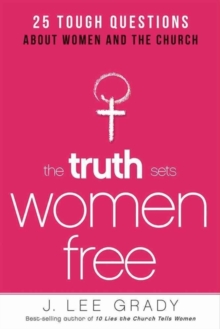 The Truth Sets Women Free : Answers to 25 Tough Questions, Paperback Book The Truth Sets Women Free : Answers to 25 Tough Questions, Paperback Book