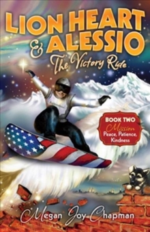 Lion Heart & Alessio Book 2 : Mission, Peace, Patience, Kindness, Paperback Book Lion Heart & Alessio Book 2 : Mission, Peace, Patience, Kindness, Paperback Book