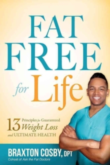 Fat Free for Life : 13 Principles for Guaranteed Weight Loss and Ultimate Health, Paperback Book Fat Free for Life : 13 Principles for Guaranteed Weight Loss and Ultimate Health, Paperback Book