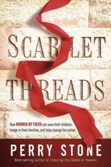 Scarlet Threads : How Women of Faith Can Save Their Children, Hedge in Their Families, and Help Change the Nation, Paperback Book Scarlet Threads : How Women of Faith Can Save Their Children, Hedge in Their Families, and Help Change the Nation, Paperback Book