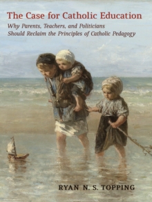 The Case for Catholic Education