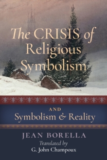 The Crisis of Religious Symbolism & Symbolism and Reality