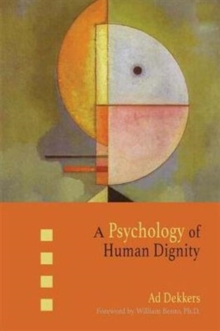 A Psychology of Human Dignity, Paperback / softback Book A Psychology of Human Dignity, Paperback / softback Book
