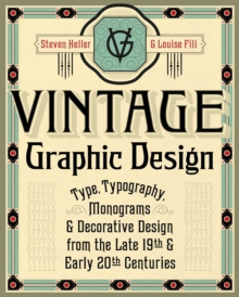 Vintage Graphic Design : Type, Typography, Monograms & Decorative Design from the Late 19th & Early 20th Centuries, Paperback / softback Book Vintage Graphic Design : Type, Typography, Monograms & Decorative Design from the Late 19th & Early 20th Centuries, Paperback / softback Book