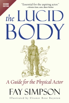 The Lucid Body : A Guide for the Physical Actor