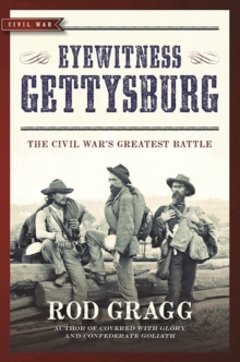 Eyewitness Gettysburg : The Civil War's Greatest Battle, Paperback Book Eyewitness Gettysburg : The Civil War's Greatest Battle, Paperback Book