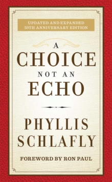 A Choice Not an Echo : Updated and Expanded 50th Anniversary Edition