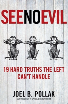 See No Evil : 19 Hard Truths the Left Can't Handle