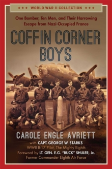 Coffin Corner Boys : One Bomber, Ten Men, and Their Harrowing Escape from Nazi-Occupied France