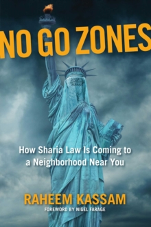 No Go Zones : How Sharia Law Is Coming to a Neighborhood Near You