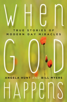 When God Happens : True Stories of Modern Day Miracles