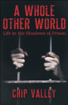 Whole Other World "Life in the Shadows of Prison"