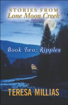 Stories From Lone Moon Creek: Ripples