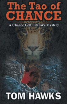 Tao Of Chance: A Chance Colt Literary Mystery