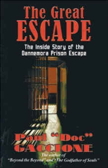 Great Escape: The Inside Story Of The Dannemora Prison Escape