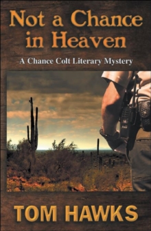 Not A Chance In Heaven: A Chance Colt Literary Mystery