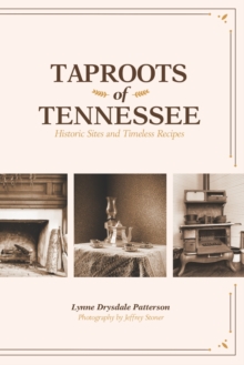 Taproots of Tennessee : Historic Sites and Timeless Recipes