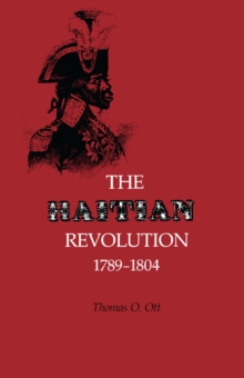 The Haitian Revolution, 1789-1804