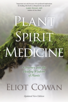 Plant Spirit Medicine : A Journey into the Healing Wisdom of Plants, Paperback Book Plant Spirit Medicine : A Journey into the Healing Wisdom of Plants, Paperback Book