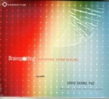 Brainspotting : Biolateral Sound Healing to Enhance Your Brain, CD-Audio Book Brainspotting : Biolateral Sound Healing to Enhance Your Brain, CD-Audio Book