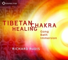 Tibetan Chakra Healing : Gong Bath Immersion, CD-Audio Book Tibetan Chakra Healing : Gong Bath Immersion, CD-Audio Book