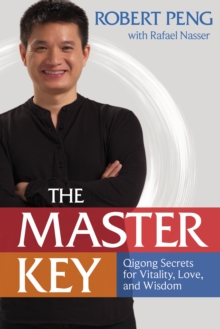 Master Key : The Qigong Way to Unlock Your Hidden Power, Paperback / softback Book Master Key : The Qigong Way to Unlock Your Hidden Power, Paperback / softback Book